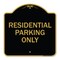 Signmission Reserved Parking Sign Residential Parking Only, Black & Gold Aluminum Sign, 18" x 18", BG-1818-23034 A-DES-BG-1818-23034 - alternate 1